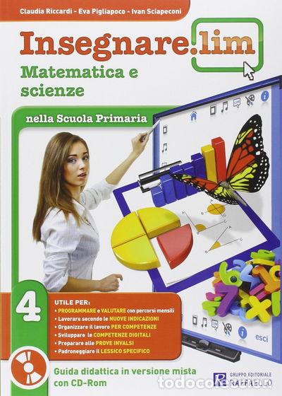 Libri di seconda mano: Insegnare Lim. Matematica e scienze. Per la 4&ordf; classe elementare- 9788847218598