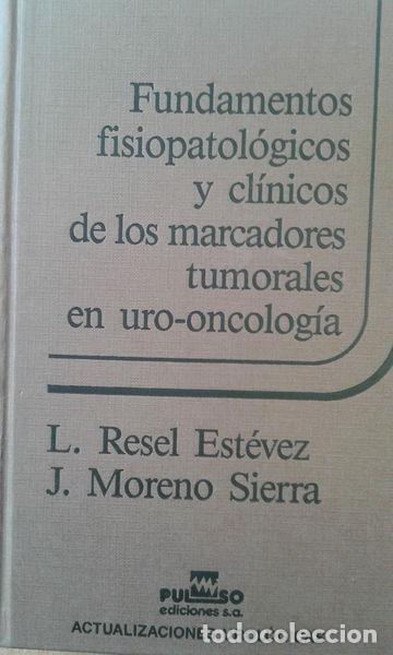 Libri di seconda mano: Fundamentos fisiopatol&oacute;gicos y cl&iacute;nicos de los marcadores tumorales en uro-on...- 9788486671167