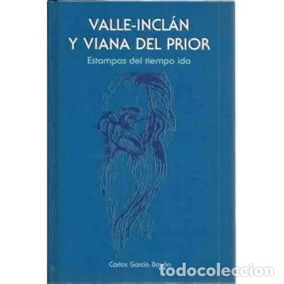 Libros: Valle-Incl&aacute;n y Viana del Prior. Estampas del tiempo ido- 9788495335791