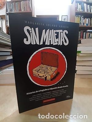 Libros: SIN MALETAS Historias de refugiados y migrantes desde el exilio. - SOLANO ABAD&Iacute;A, MARGARITA.