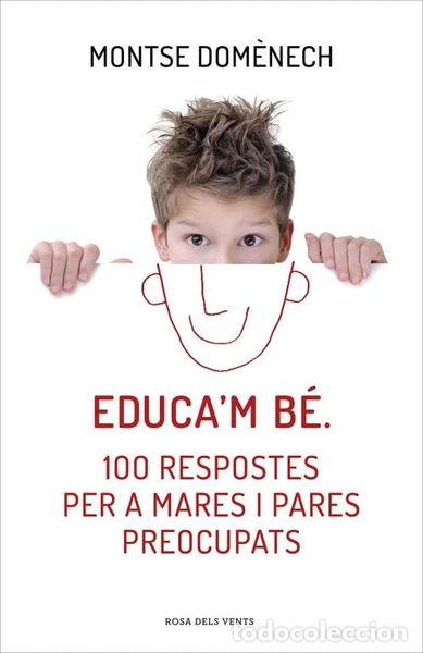 books: Educa'm b&eacute;. 100 respostes per a mares i pares preocupats- 9788415961468