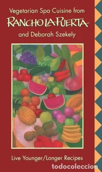 Libros: Vegetarian Spa Cuisine from Rancho La Puerta and Deborah Szekely- 9780962508905
