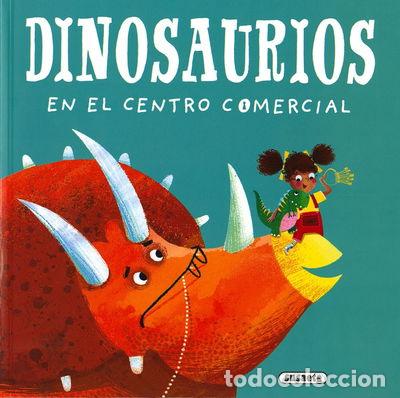 Libros: Dinosaurios en el centro comercial- 9788467771527