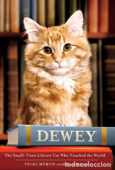 Libros: Dewey: The Small-Town Library Cat Who Touched the World- 9780446407410