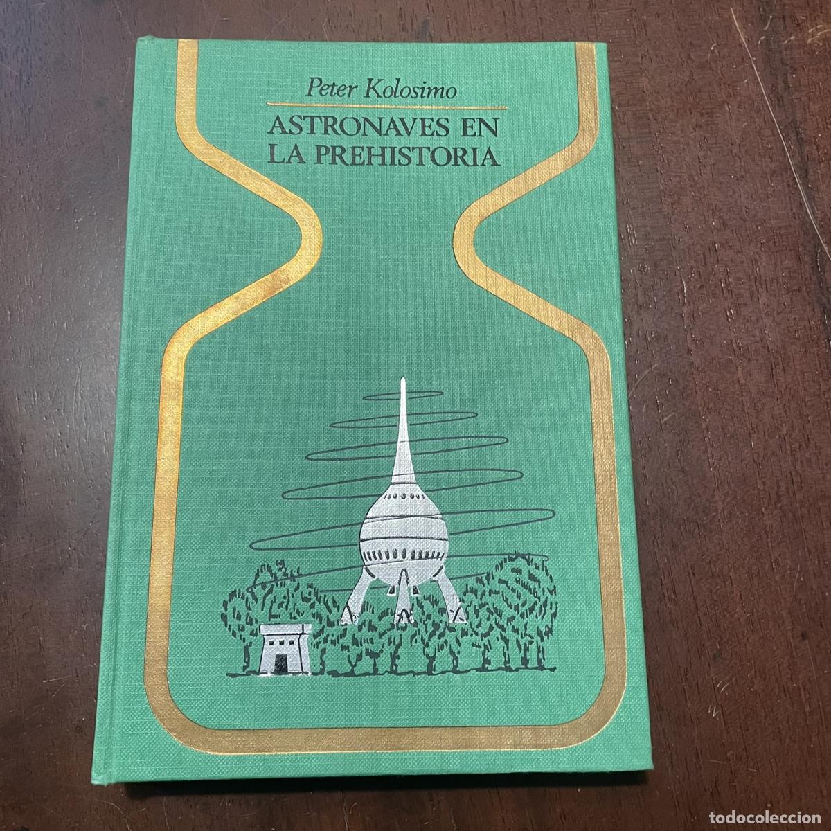 Libros: Astronaves en la prehistoria - Peter Kolosimo - Foto 1