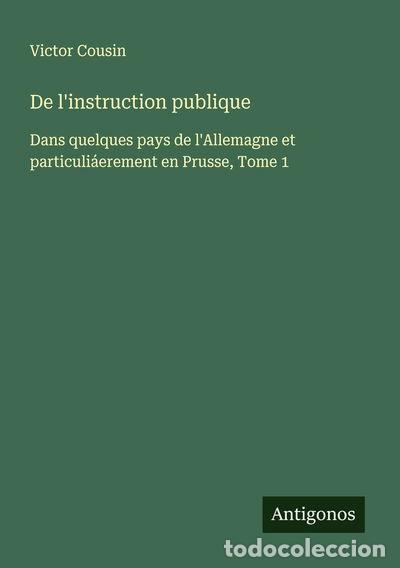 Livres: De l'instruction publique: Dans quelques pays de l'Allemagne et particuli&egrave;rem...- 9783563052044