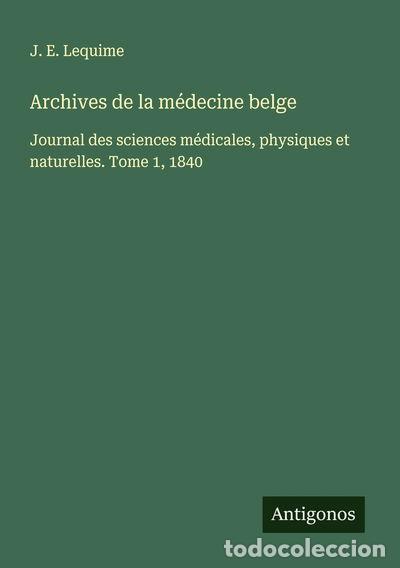 Livres: Archives de la m&eacute;decine belge: Journal des sciences m&eacute;dicales, physiques et n...- 9783563062098