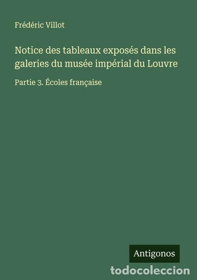 books: Notice des tableaux expos&eacute;s dans les galeries du mus&eacute;e imp&eacute;rial du Louvre: Pa...- 9783388684802