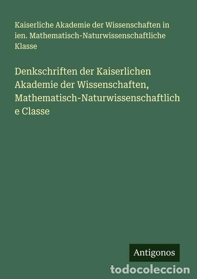 books: Denkschriften der Kaiserlichen Akademie der Wissenschaften, Mathematisch-Natu...- 9783388879857