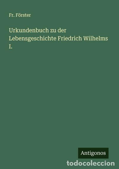 books: Urkundenbuch zu der Lebensgeschichte Friedrich Wilhelms I.- 9783563406014