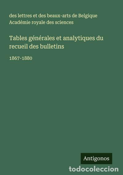 books: Tables g&eacute;n&eacute;rales et analytiques du recueil des bulletins: 1867-1880- 9783388681108