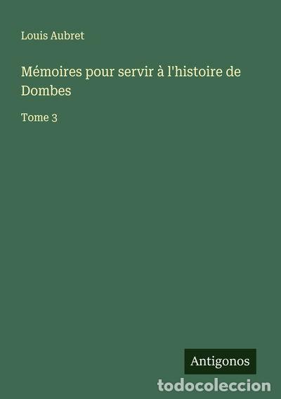 Livres: M&eacute;moires pour servir &agrave; l'histoire de Dombes: Tome 3- 9783563013977