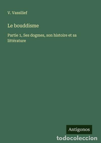 books: Le bouddisme: Partie 1, Ses dogmes, son histoire et sa litt&eacute;rature- 9783388681382