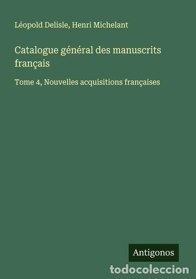 books: Catalogue g&eacute;n&eacute;ral des manuscrits fran&ccedil;ais: Tome 4, Nouvelles acquisitions fra...- 9783563015261