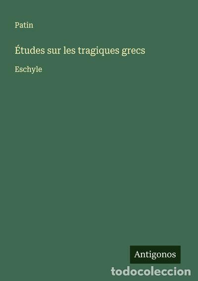 books: &Eacute;tudes sur les tragiques grecs: Eschyle- 9783388681511