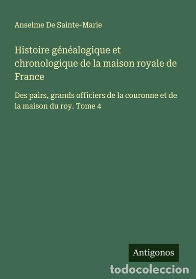books: Histoire g&eacute;n&eacute;alogique et chronologique de la maison royale de France: Tome 4- 9783563015704