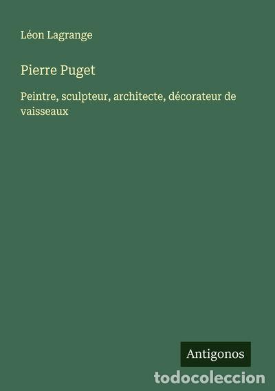 books: Pierre Puget: Peintre, sculpteur, architecte, d&eacute;corateur de vaisseaux- 9783563054178