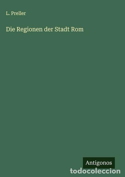 B&uuml;cher: Die Regionen der Stadt Rom- 9783388861883