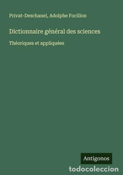 B&uuml;cher: Dictionnaire g&eacute;n&eacute;ral des sciences: Th&eacute;oriques et appliqu&eacute;es- 9783563016121