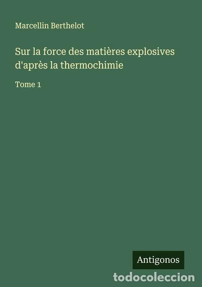 B&uuml;cher: Sur la force des mati&egrave;res explosives d'apr&egrave;s la thermochimie: Tome 1- 9783388683249