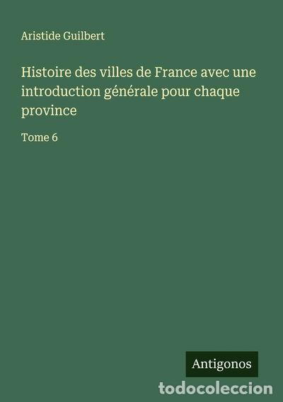 B&uuml;cher: Histoire des villes de France avec une introduction g&eacute;n&eacute;rale pour chaque prov...- 9783563015766