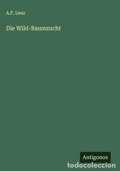 B&uuml;cher: Die Wild-Baumzucht- 9783563141014