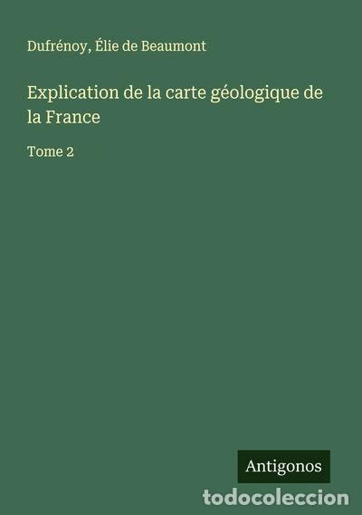 B&uuml;cher: Explication de la carte g&eacute;ologique de la France: Tome 2- 9783563015544