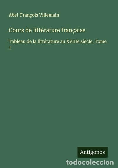 B&uuml;cher: Cours de litt&eacute;rature fran&ccedil;aise: Tableau de la litt&eacute;rature au XVIIIe si&egrave;cle, T...- 9783563055069