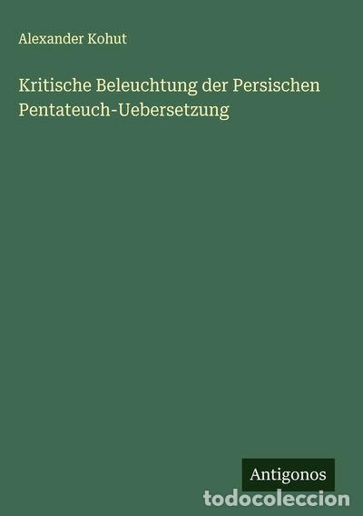 B&uuml;cher: Kritische Beleuchtung der Persischen Pentateuch-Uebersetzung- 9783563138878