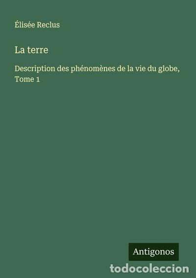 B&uuml;cher: La terre: Description des ph&eacute;nom&egrave;nes de la vie du globe, Tome 1- 9783563015698