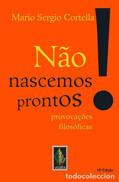 books: N&atilde;o Nascemos Prontos! Provoca&ccedil;&otilde;es Filos&oacute;ficas- 9788532632869