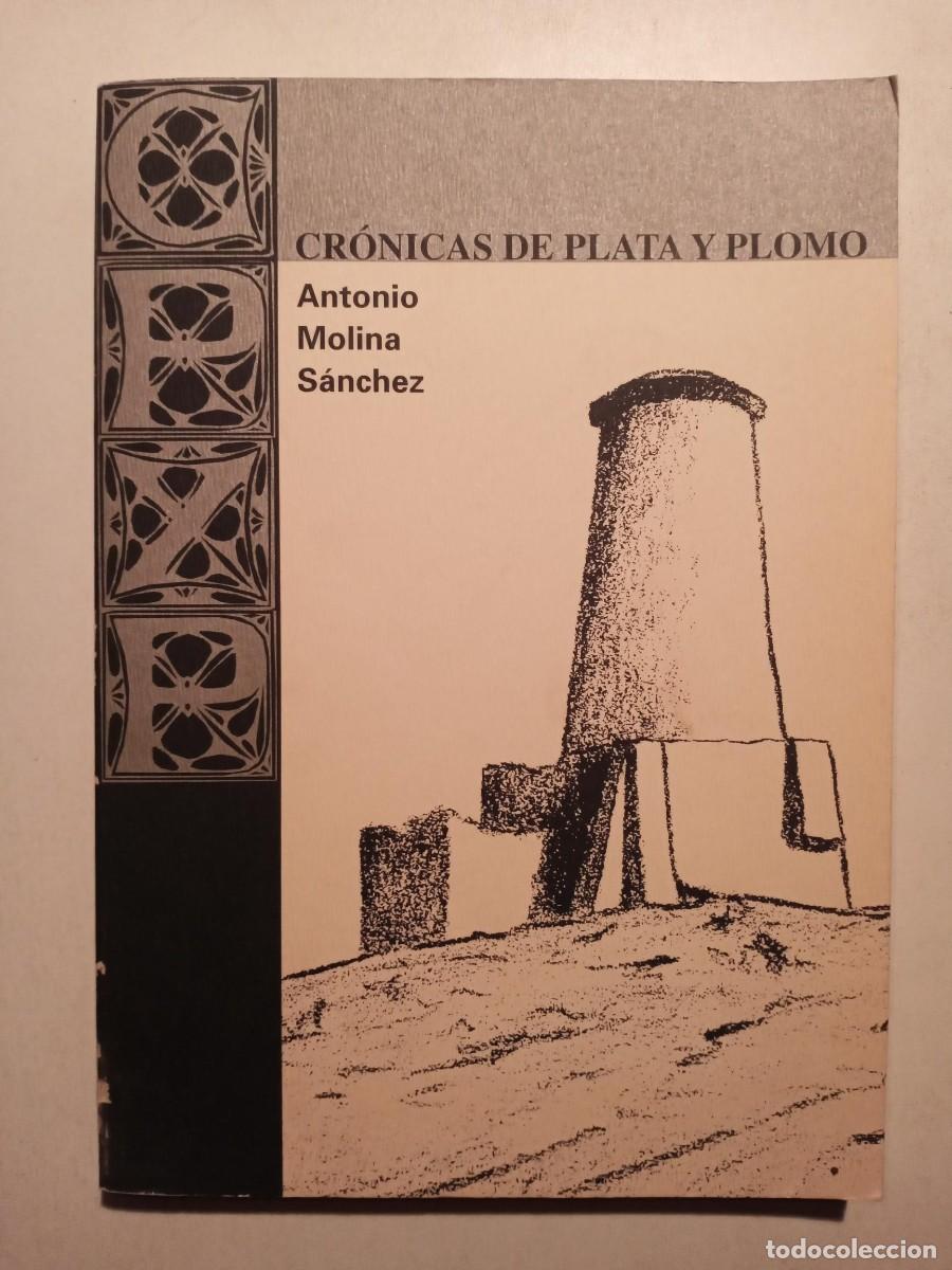 Libros: CR&Oacute;NICAS DE PLATA Y PLOMO - ANTONIO MOLINA S&Aacute;NCHEZ 2000 IEA DIPUTACI&Oacute;N ALMER&Iacute;A CUEVAS DEL ALMANZORA