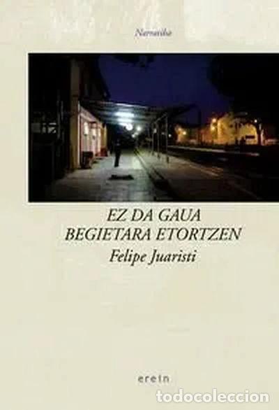 Libri di seconda mano: Ez da gaua begietara etortzen- 9788497464000