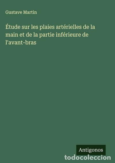 Livres: &Eacute;tude sur les plaies art&eacute;rielles de la main et de la partie inf&eacute;rieure de l'a...- 9783563018248