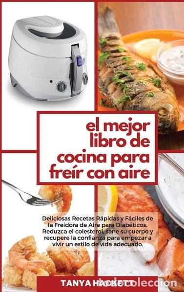 Livres: El Mejor Libro de Cocina para Fre&iacute;r con Aire- 9781801752039