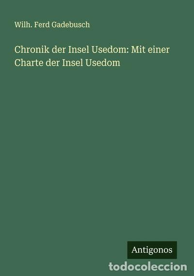 Livres: Chronik der Insel Usedom: Mit einer Charte der Insel Usedom- 9783386172974