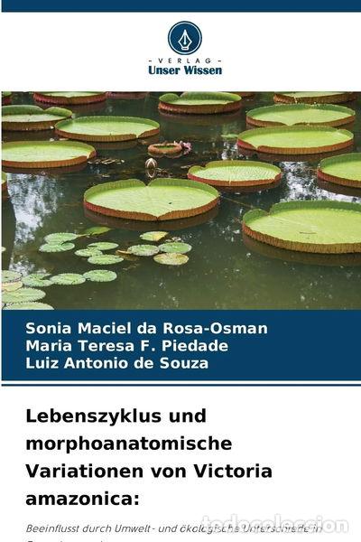 Livres: Lebenszyklus und morphoanatomische Variationen von Victoria amazonica- 9786203902044