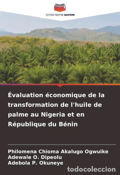 Livres: &Eacute;valuation &eacute;conomique de la transformation de l'huile de palme au Nigeria et ...- 9786208919085