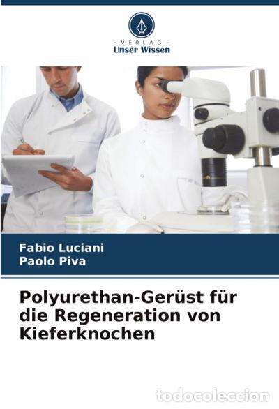 Livres: Polyurethan-Ger&uuml;st f&uuml;r die Regeneration von Kieferknochen- 9786208984823