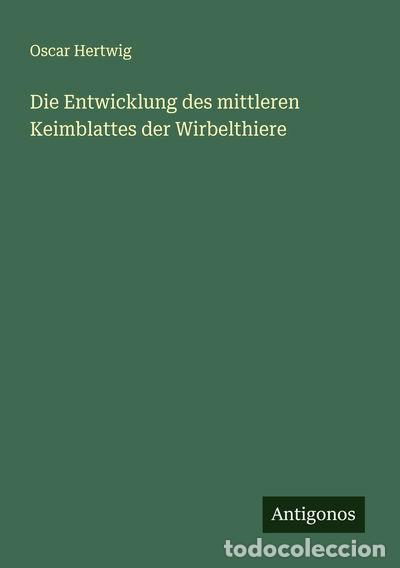 Livres: Die Entwicklung des mittleren Keimblattes der Wirbelthiere- 9783388882093