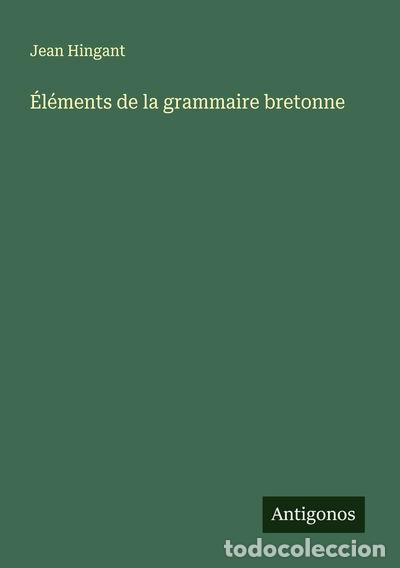 Livres: &Eacute;l&eacute;ments de la grammaire bretonne- 9783563135587