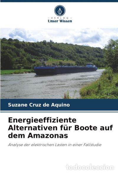 books: Energieeffiziente Alternativen f&uuml;r Boote auf dem Amazonas- 9786203920413