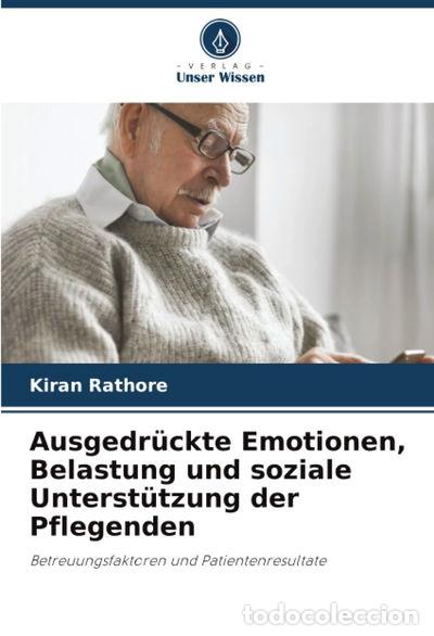 books: Ausgedr&uuml;ckte Emotionen, Belastung und soziale Unterst&uuml;tzung der Pflegenden- 9786208917654