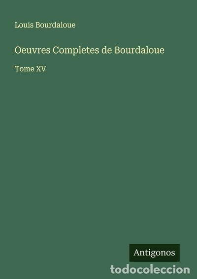 Livres: Oeuvres Completes de Bourdaloue: Tome XV- 9783563303733