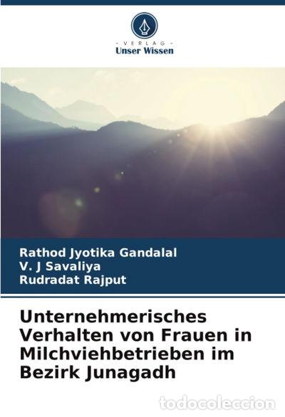 Livres: Unternehmerisches Verhalten von Frauen in Milchviehbetrieben im Bezirk Junagadh- 9786202492942