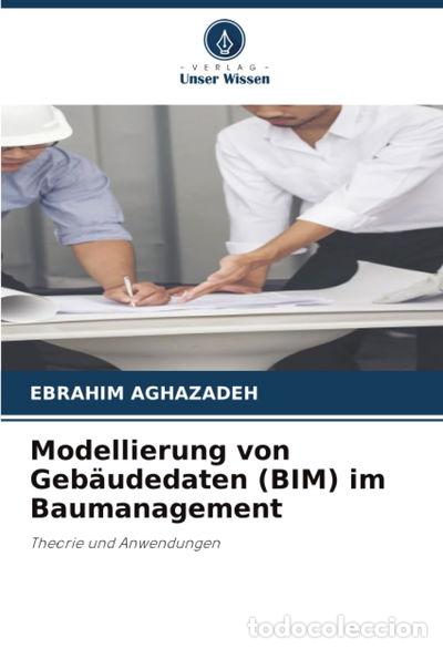 Livres: Modellierung von Geb&auml;udedaten (BIM) im Baumanagement- 9786208907747