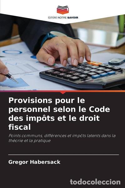 Livres: Provisions pour le personnel selon le Code des imp&ocirc;ts et le droit fiscal- 9786208922764