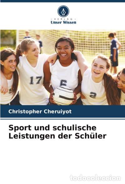 Livres: Sport und schulische Leistungen der Sch&uuml;ler- 9786208987558