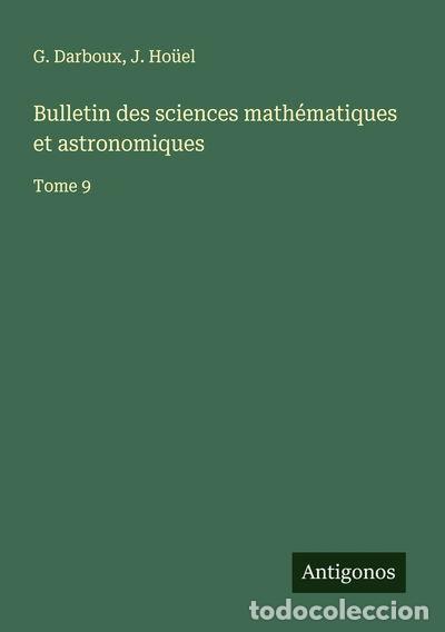 Livres: Bulletin des sciences math&eacute;matiques et astronomiques- 9783563047194
