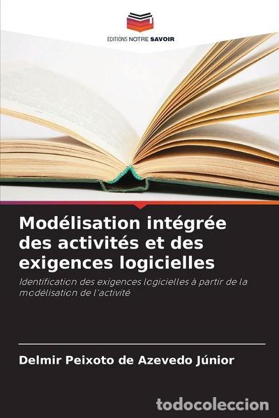 books: Mod&eacute;lisation int&eacute;gr&eacute;e des activit&eacute;s et des exigences logicielles- 9786207825479